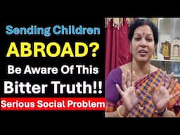 Sending Children Abroad? - Be Aware Of This Bitter Truth