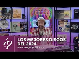 Los mejores discos del 2024 - Alvaro Gordoa - Colegio de Imagen Pública