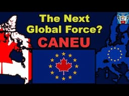 How Canada And The European Union Are Secretly Forming One Global Superpower...CANEU