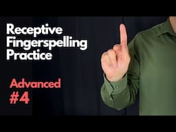 Receptive ASL Fingerspelling Practice | Advanced #4