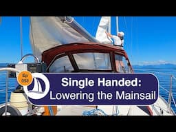 Ep 53: Lowering Main Single Handed