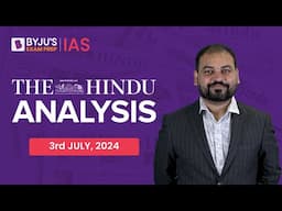 The Hindu Newspaper Analysis | 3rd July 2024 | Current Affairs Today | UPSC Editorial Analysis