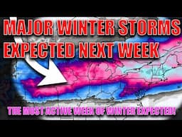 Major Winter Storms Expected Next Week! Incredibly Active Week Of Winter Weather..