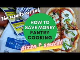 How to save money cooking from the pantry +PLUS+ easy pizza dough and sauce recipe!