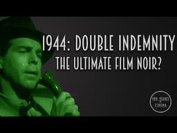 1944: Double Indemnity - The Definitive Film Noir?