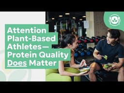 Attention Plant-Based Athletes—Protein Quality Does Matter