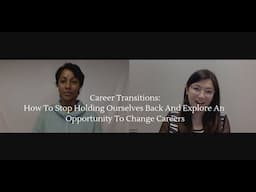 Career Transitions: How To Stop Holding Ourselves Back And Explore An Opportunity To Change Careers