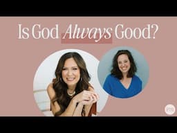 Is God Always Good? | With Lysa TerKeurst