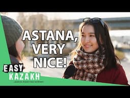 Is Astana Worth Visiting? | Easy Kazakh (Qazaq) 4