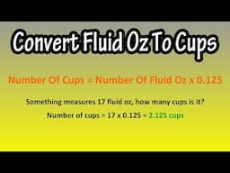 How To Convert Change Fluid Ounces Oz (Ounces) To Cups Explained - Formula To Convert Oz To Cups