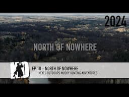 North of Nowhere - Keyes Outdoors Musky Hunting Adventures