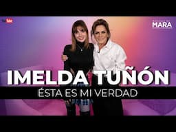 Imelda Tuñón “Mi RELACIÓN con MARIBEL GUARDIA” | Mara Patricia Castañeda