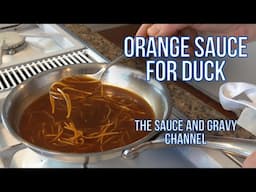 Orange Sauce for Duck | Duck à l’Orange | Homemade Sauce for Duck | Orange Sauce Recipe