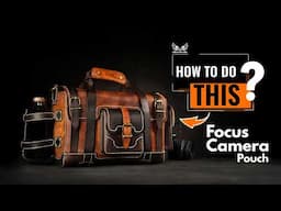 Leather Focus Camera Pouch DIY