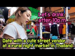 Date with a cute Thai street vendor Ep.1, She asked me out after 10 p.m