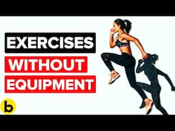 10 Exercises Without Equipment To Transform Your Body