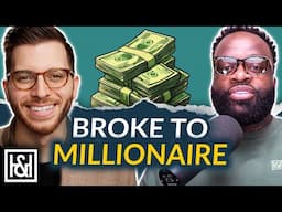 From Broke to Millionaire in Under 10 Years