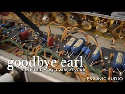 Goodbye Earl | Finished '65 Twin Reverb