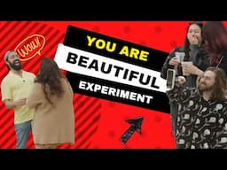 You Are Beautiful Experiment