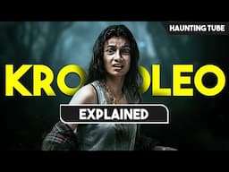 CURSE of the Tribe Which Practice BLACK MAGIC - Kromoleo Explained in Hindi | Haunting Tube