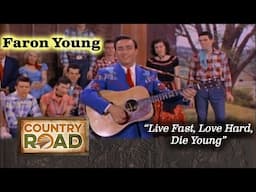 Faron Young "Live Fast, Love Hard, Die Young"