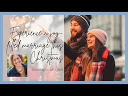 💕 Tips on How to Have a Happy Marriage THIS Advent🎄 (Interview with Coach Carol!)