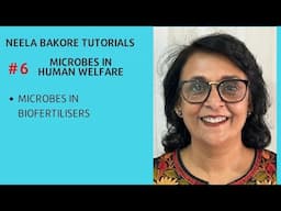 Microbes in Human Welfare | Microbes in Biofertilisers | NEET and Boards | Neela Bakore Tutorials