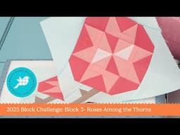 2025 Block Challenge - Block 3: Roses Among the Thorns