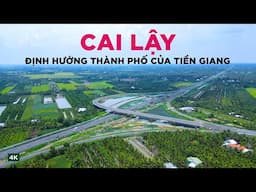 Cai Lậy hiện giờ ra sao? | Có thể là thành phố thứ 3 của tỉnh Tiền Giang