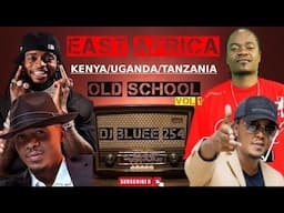 EAST AFRICA (KENYA/UGANDA/TANZANIA) OLD SCHOOL MIX VOL 1 #bongo #genge #trending  DJ BLUEE 254