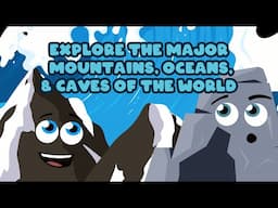 Explore The Major Mountains, Oceans, & Caves Of The World! | KLT Geography