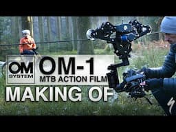 OM SYSTEM OM-1 - MTB Action Film - MAKING OF