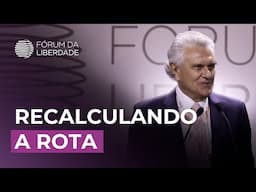 Recalculando a Rota | Fórum da Liberdade 2024