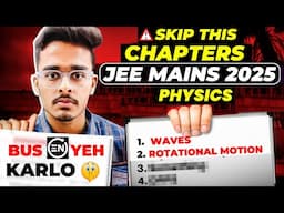 JEE Mains 2025: Only 10 Chapters to score 80+ in Physics🔥| Last 30 Days Roadmap