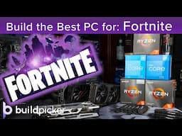 Build the Best PC for Fortnite! CPUs, RAM and GPUs Tested and Recommended!