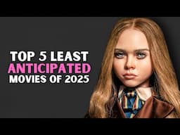 Top 5 Least Anticipated Movies of 2025