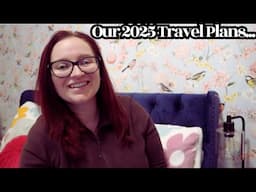 Our 2025 Travel Plans