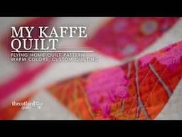 My Kaffe Fassett Quilt - Flying Home Quilt Pattern, Custom Quilting