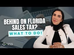 Behind on Florida Sales Tax? What to do!