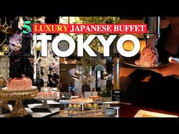 BEST 5 JAPANESE LUXURY BUFFETS IN TOKYO: JAPAN TRAVEL GUIDE 2025