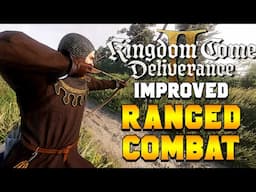 RANGED COMBAT IMPROVED for Kingdom Come Deliverance 2