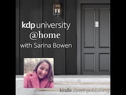 KDP University @home with Sarina Bowen