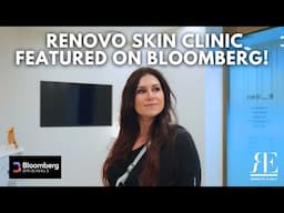 Renovo Skin Clinic Featured on Bloomberg!