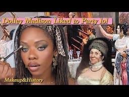 What Would Have Happened if Dolley Madison Didn't Save the Country? lol Makeup&History