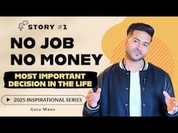 No Job No Money | Most Important Decision- (STORY #1) Inspirational Series 2025