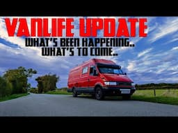 A Vanlifers update  . catching up on what's happened and what's to come