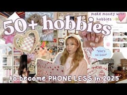 50+ HOBBIES TO START IN 2025 ⋆౨ৎ˚become more *interesting* and PHONE LESS ✨ we are cool girls.