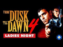 FROM DUSK TILL DAWN 4 - Ladies Night: VCR Redux LIVE Sequels We Need