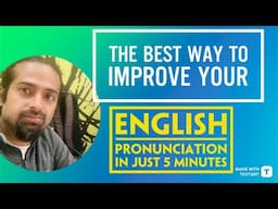 How to improve your English pronunciation in 5 minutes | Rupam Sil