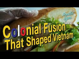 From Baguettes to Pho: The Colonial Fusion That Shaped Vietnam. accidental cooking inventions